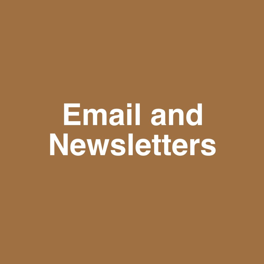 Email newsletters.